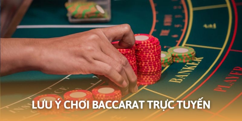 Lưu ý cần thiết cho thành viên lần đầu chơi Baccarat