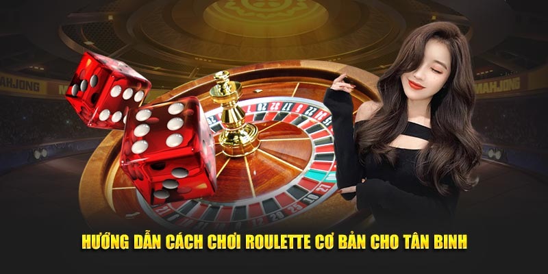 Tìm hiểu cơ bản về luật chơi roulette