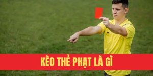 kèo thẻ phạt là gì