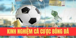kinh nghiệm cá cược bóng đá