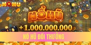 nổ hũ đổi thưởng