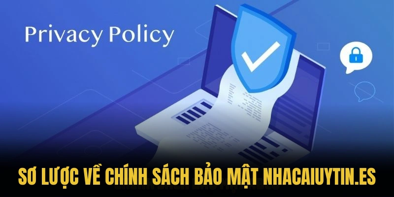 Sơ lược về chính sách bảo mật nhacaiuytin.es