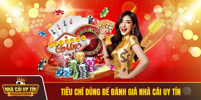 Tiêu chí dùng để đánh giá nhà cái uy tín